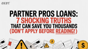 Partner Pros Loans: 7 Shocking Truths That Can Save You Thousands (Don’t Apply Before Reading!)